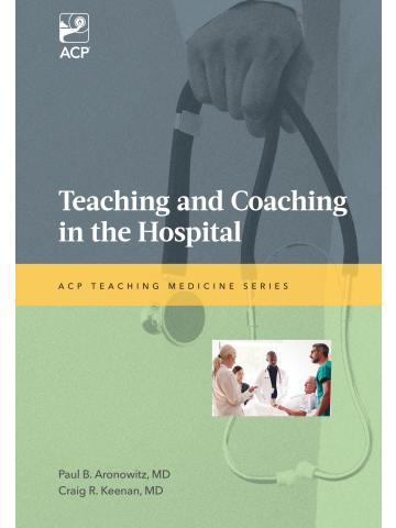 Cover of Teaching and Coaching in the Hospital